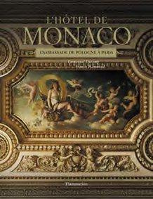 L'hôtel de Monaco. La résidence de l'ambassadeur de Pologne à Paris