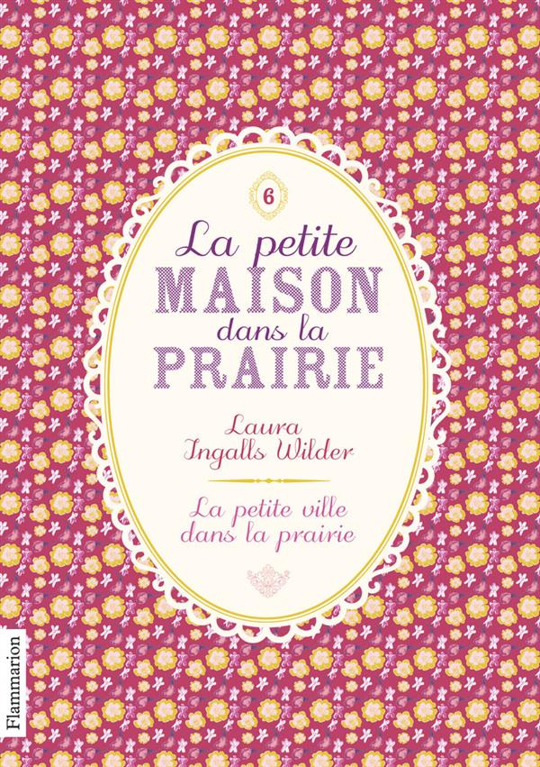 La Petite maison dans la prairie Tome 6 : La petite ville dans la prairie