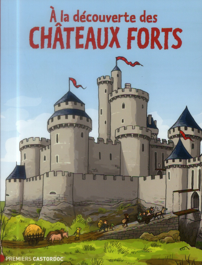 A la découverte des châteaux forts