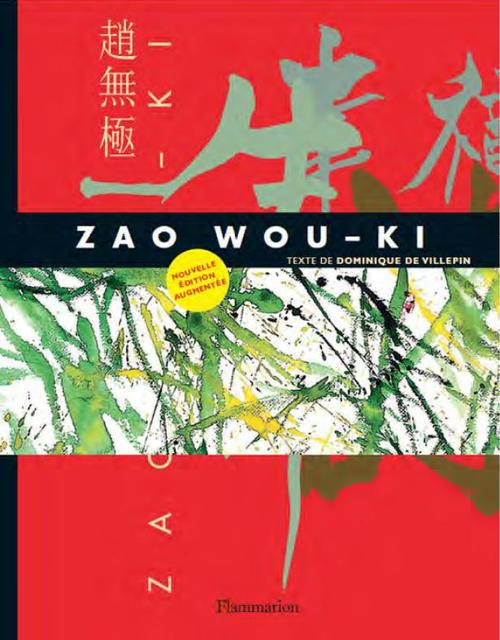 Zao Wou-Ki. 1935-2010, Edition revue et augmentée