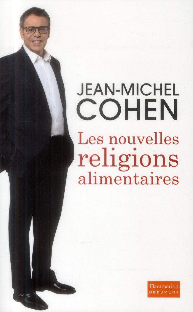 Les nouvelles religions alimentaires. Manger mieux, vivre longtemps et aimer plus fort