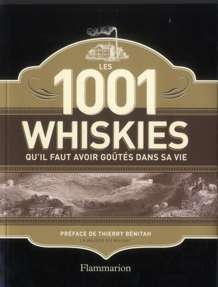Les 1001 whiskies qu'il faut avoir goûtés dans sa vie