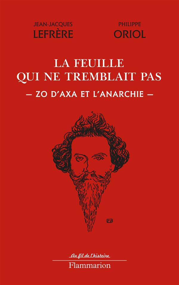La feuille qui ne tremblait pas. Zo d'axa et l'anarchie