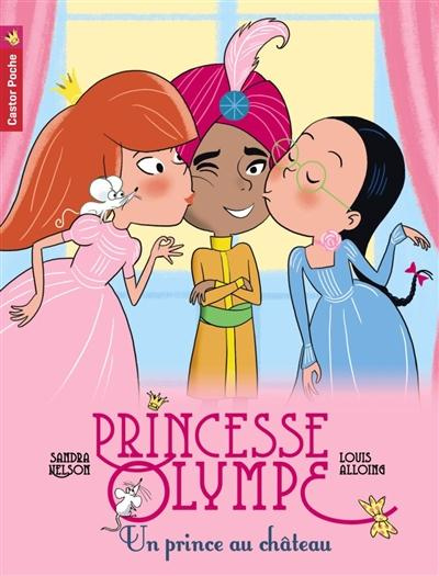 Princesse Olympe Tome 5 : Un prince au château