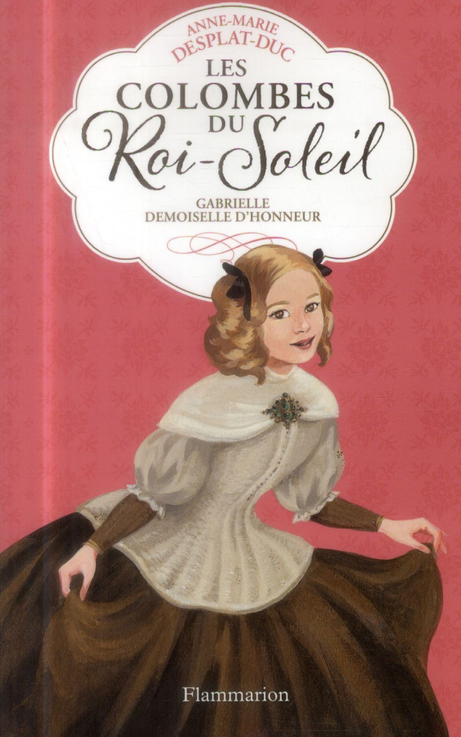 Les Colombes du Roi-Soleil Tome 13 : Gabrielle, demoiselle d'honneur