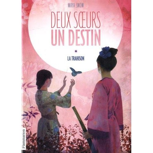Deux soeurs, un destin Tome 1 : La trahison