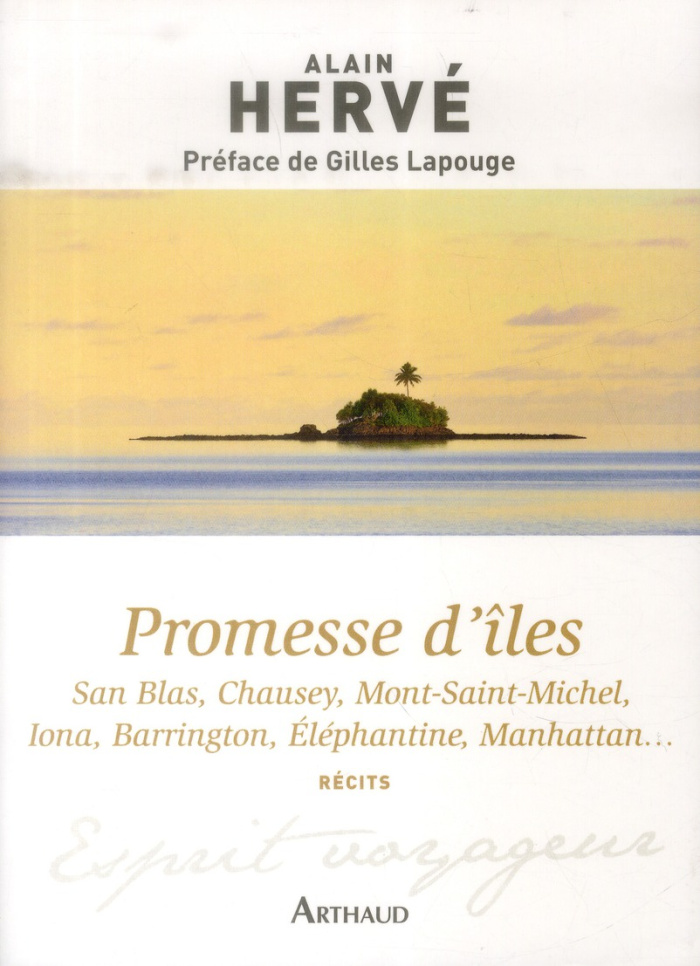 Promesse d'iles. San Blas, Chausey, Mont-Saint-Michel, Iona, Barrington, Eléphantine, Manhattan...