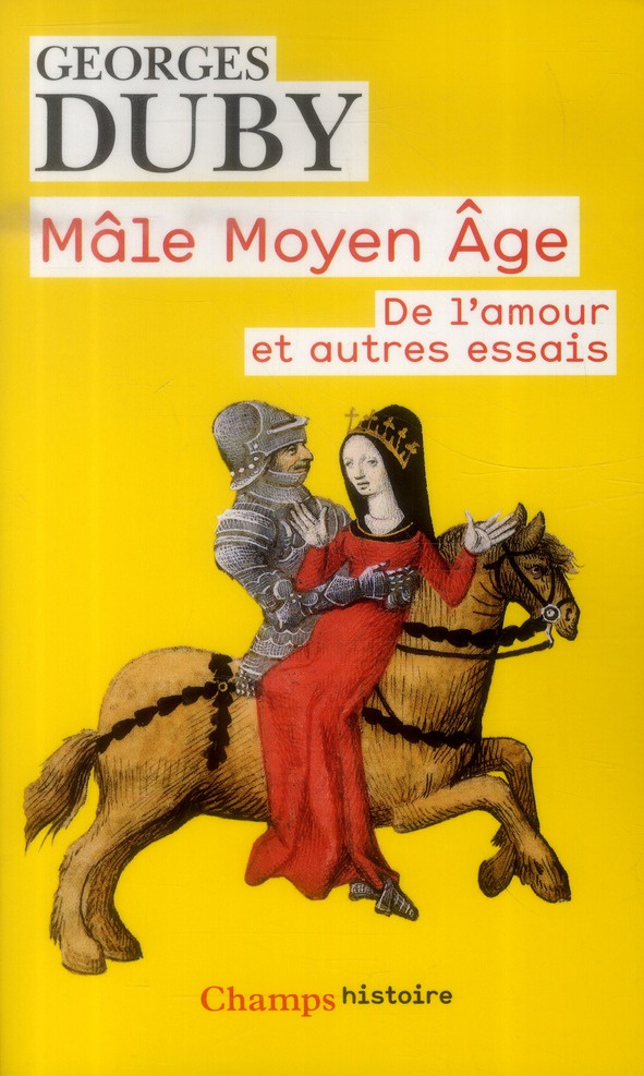 Mâle Moyen Age. De l'amour et autres essais