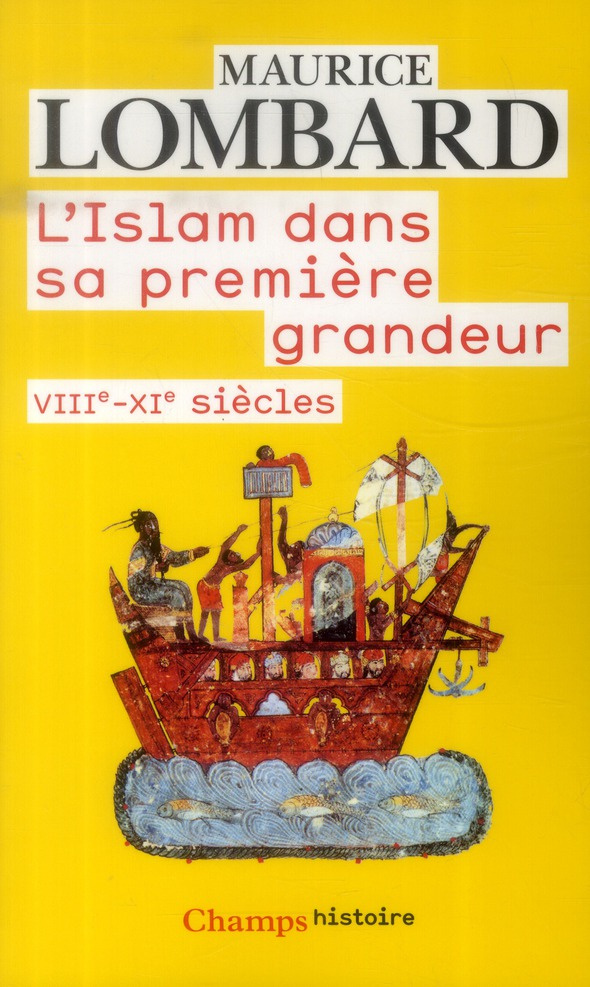 L'Islam dans sa première grandeur. VIIIe-XIe siècles