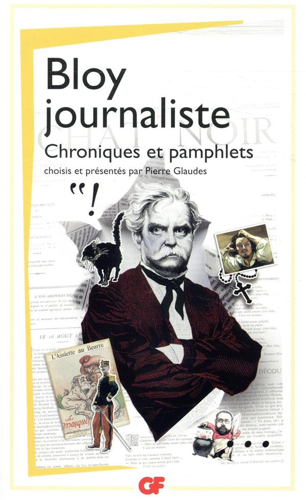 Bloy journaliste. Chroniques et pamphlets