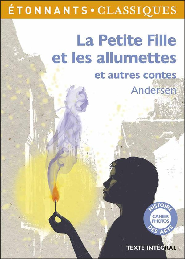 La petite fille et les allumettes. Et autres contes
