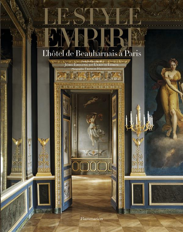 Le style Empire. L'hôtel de Beauharnais à Paris