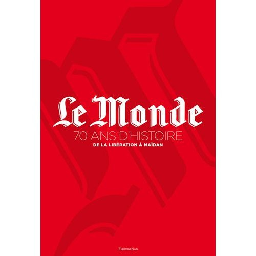 Le Monde, 70 ans d'histoire