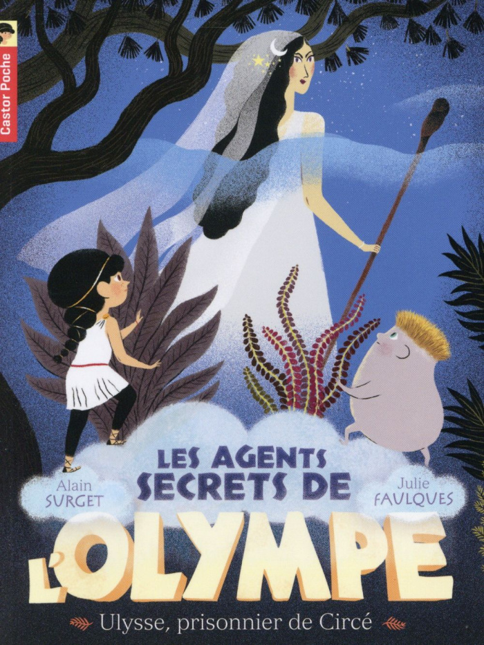 Les agents secrets de l'Olympe Tome 4 : Ulysse, prisonnier de Circé