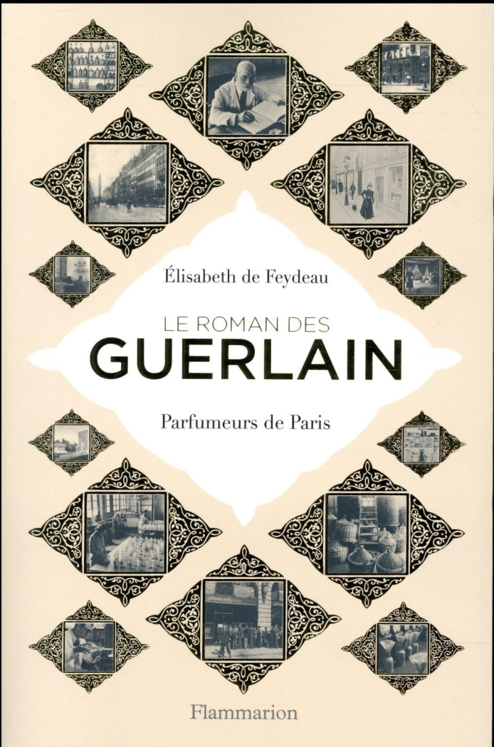 Le roman des Guerlain. Parfumeurs de Paris