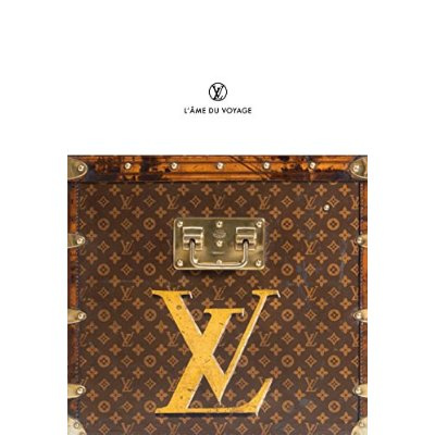 Louis Vuitton. L'âme du voyage