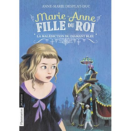 Marie-Anne, fille du roi Tome 5 : La malédiction du diamant bleu