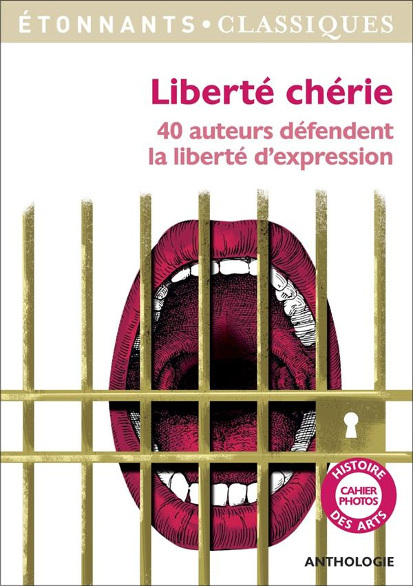 Liberté chérie. 40 auteurs défendent la liberté d'expression