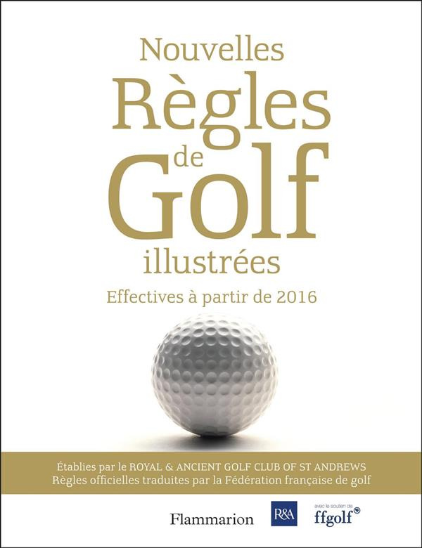 Les nouvelles règles de golf illustrées. Le guide officiel des règles de golf illustrées, Edition 20