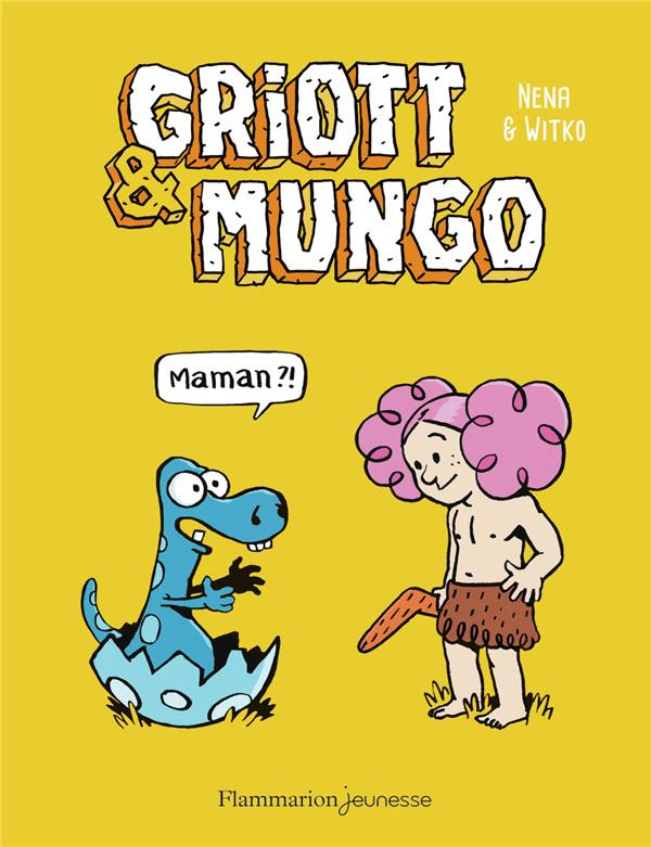 Griott et Mungo Tome 1 : Maman ?!