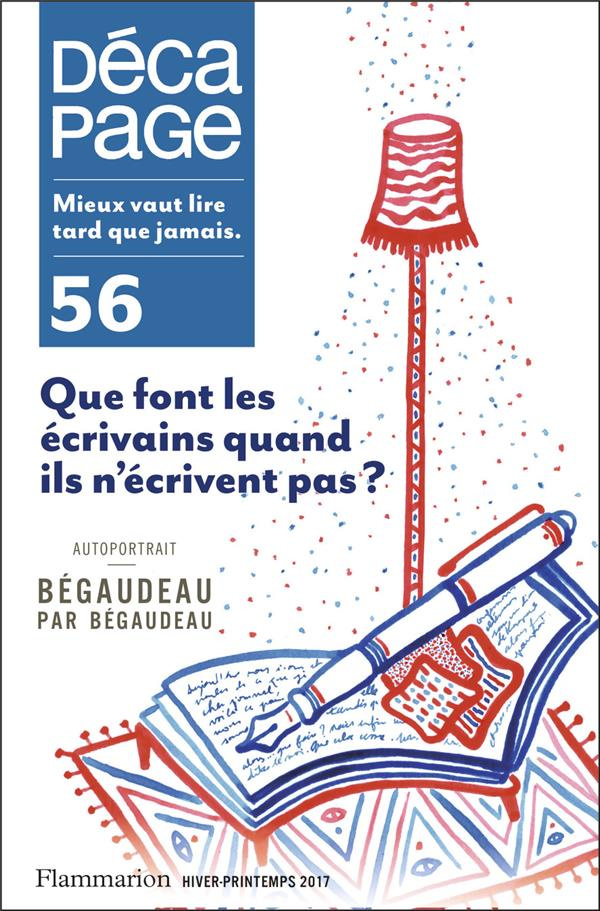 Décapage N° 56, hiver-printemps 2017 : Que font les écrivains quand ils n'écrivent pas