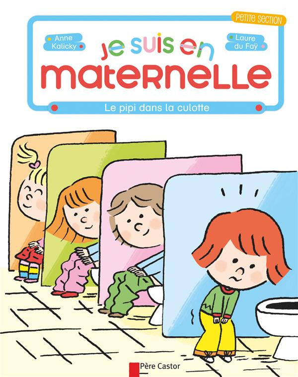 Je suis en maternelle Tome 3 : Le pipi dans la culotte