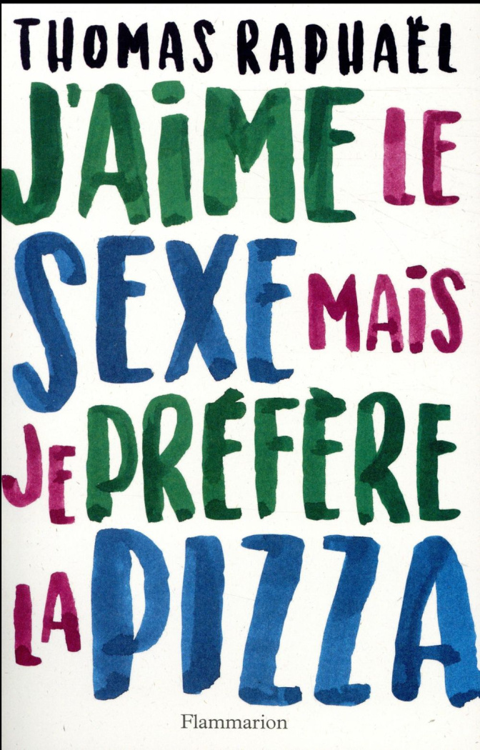 J'aime le sexe mais je préfère la pizza