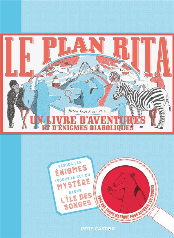 Le plan Rita. Un livre d'aventures et d'énigmes diaboliques
