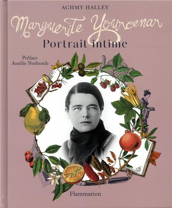 Marguerite Yourcenar. Portrait intime