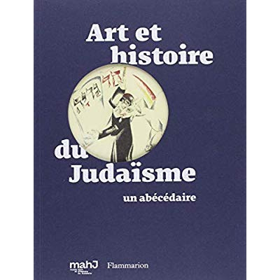 Art et histoire du judaïsme. Un abécédaire
