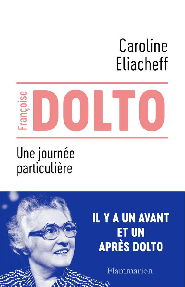 Francoise Dolto. Une journée particulière