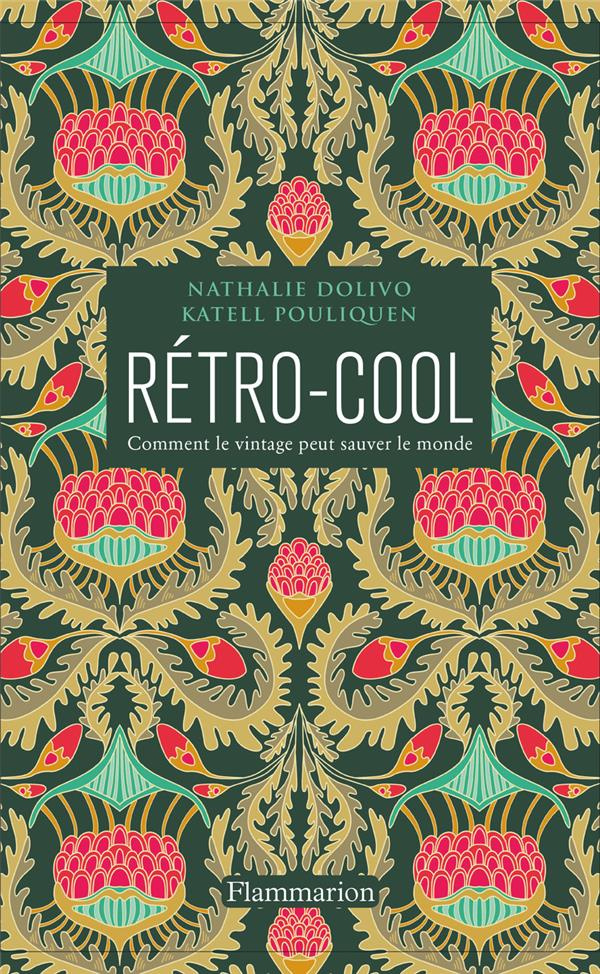 Rétro-cool. Comment le vintage peut sauver le monde