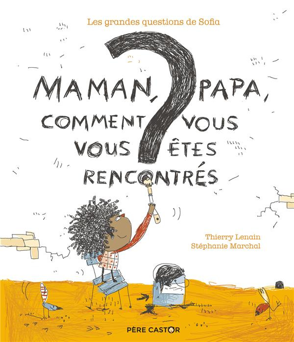 Maman, Papa, comment vous vous êtes rencontrés ?