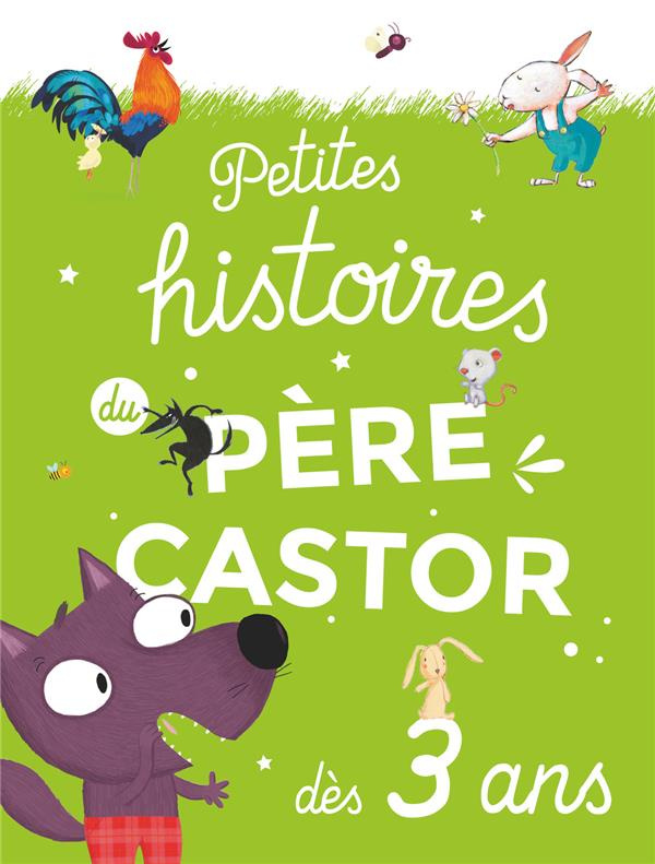 Petites histoires du Père Castor dès 3 ans
