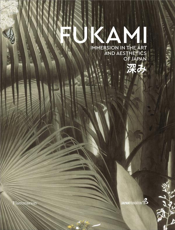 FUKAMI - IMMERSION IN THE ART AND AESTHETICS OF JAPAN - ILLUSTRATIONS, COULEUR