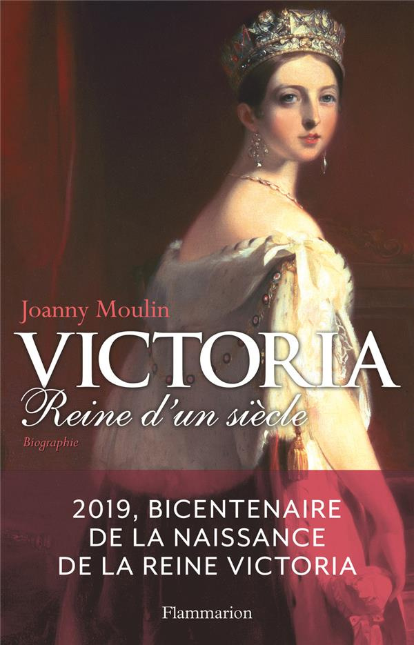 Victoria. Reine d'un siècle