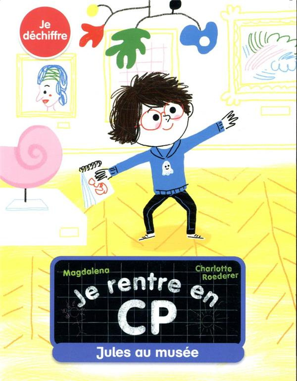 Je rentre en CP Tome 6 : Jules au musée