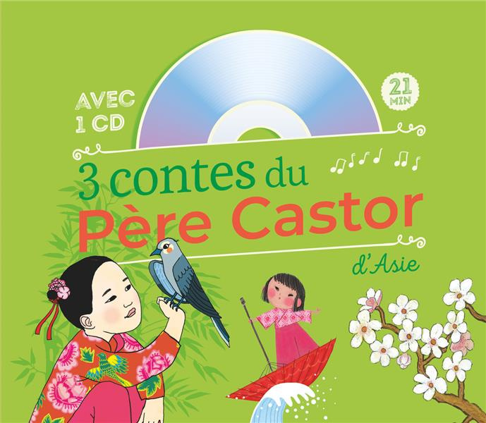 3 contes du Père Castor d'Asie. Le Démon de la vague ; Le grand-père qui faisait fleurir les arbres