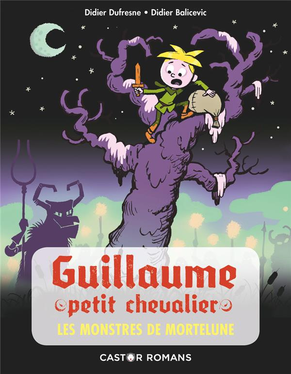 Guillaume petit chevalier : Les monstres de Mortelune
