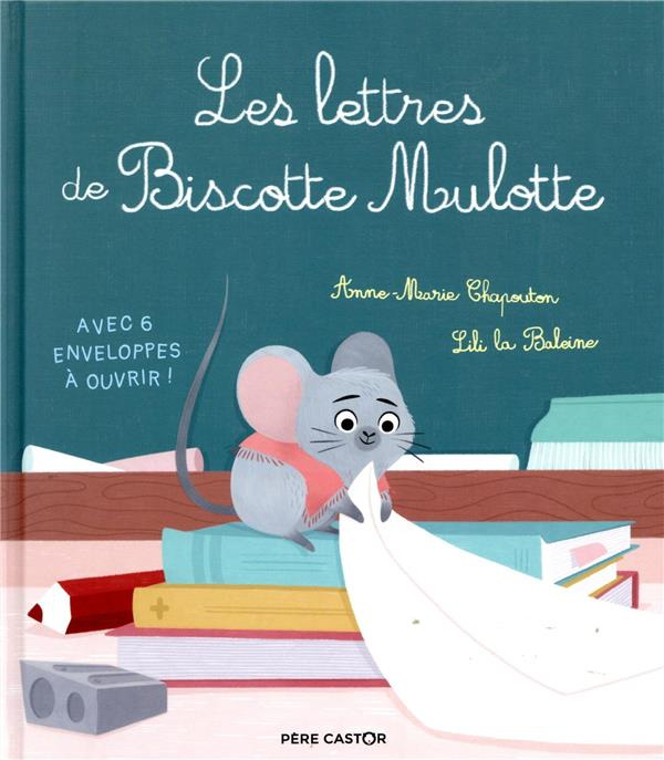 Les lettres de Biscotte Mulotte. Avec 6 enveloppes à ouvrir !