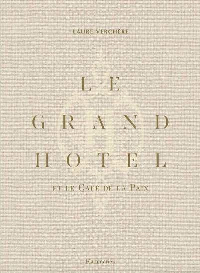 Le Grand Hôtel et le Café de la Paix. Avec 1 carnet de recettes et 3 cartes, Edition bilingue frança