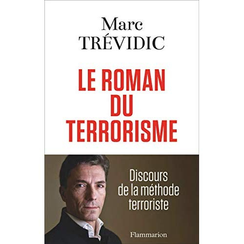 Le roman du terrorisme. Discours de la méthode terroriste