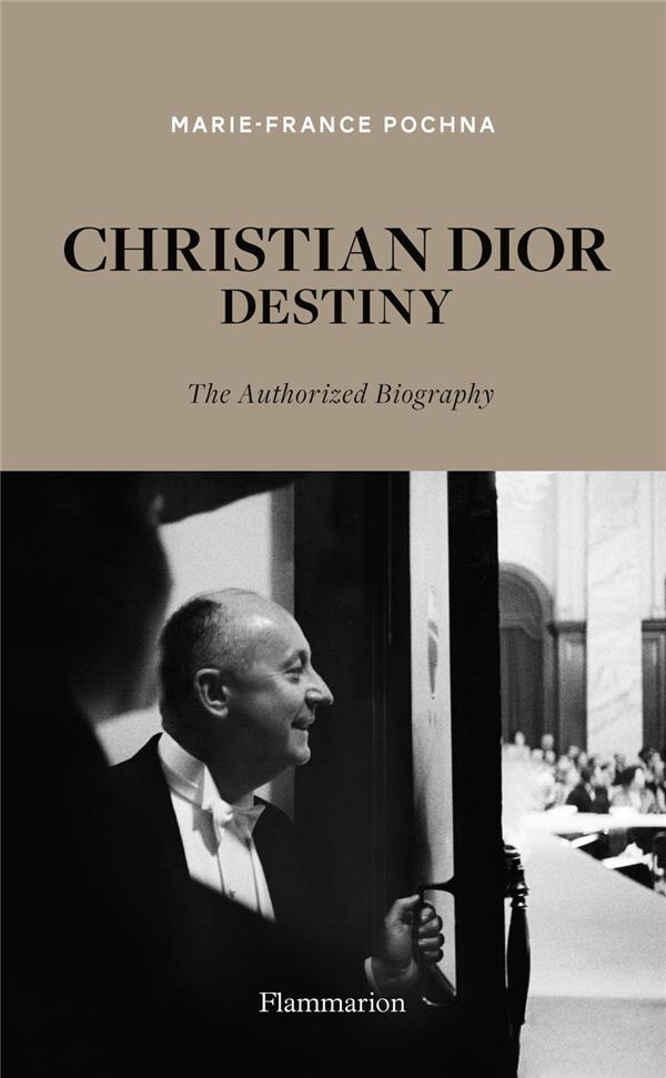 CHRISTIAN DIOR DESTINY - THE AUTHORIZED BIOGRAPHY