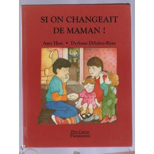 SI ON CHANGEAIT DE MAMAN - AMY HEST, DYANNE DISALVO - RYAN