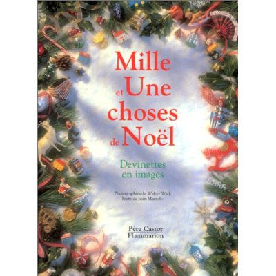 MILLE ET UNE CHOSES DE NOEL (I SPY CHRISTMAS) - DEVINETTES EN IMAGES