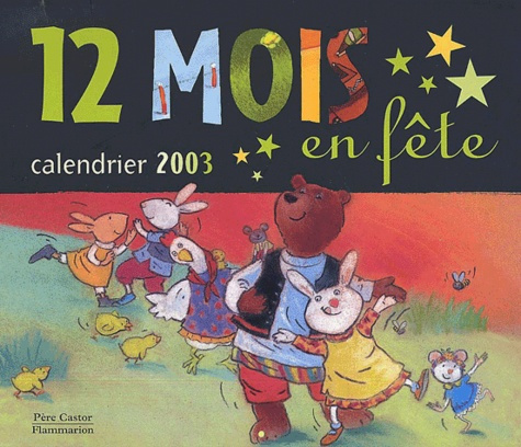 12 mois en fête. Calendrier 2003