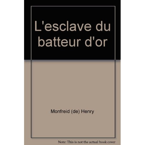 L'ESCLAVE DU BATTEUR D'OR - - AVENTURE, DES 11/12 ANS - ILLUSTRATIONS, NOIR ET BLANC