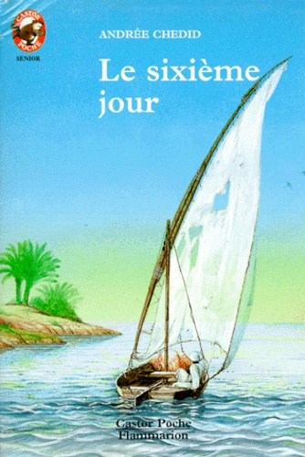 SIXIEME JOUR (LE) - - VIVRE AUJOURD'HUI, DES 12/13 ANS