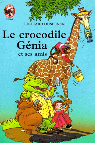 CROCODILE GENIA ET SES AMIS (LE) - - TRADUIT DU RUSSE ****
