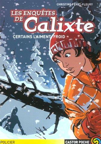 ENQUETES DE CALIXTE - CERTAINS L'AIMENT FROID (LES)